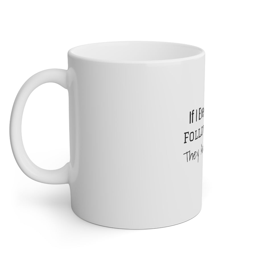 If I Ever Go Missing Follow My Kids They Always Find Me White Mug, 11oz