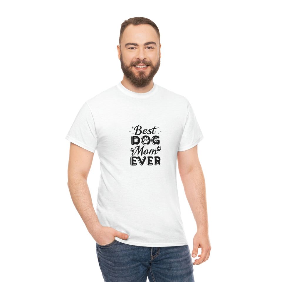 Best Dog Mom Ever Unisex Heavy Cotton Tee