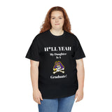H*LL Yeah My Daughter Is A East Carolina Graduate Unisex Heavy Cotton Tee