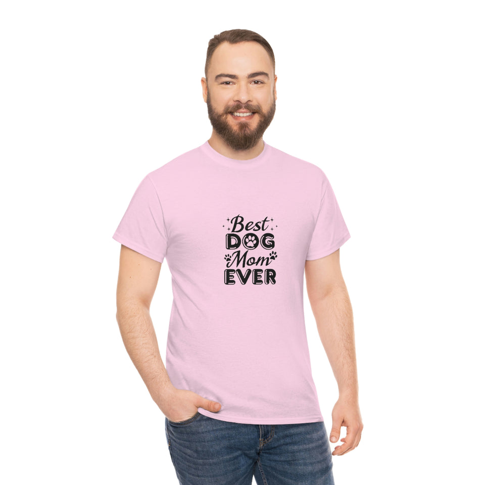 Best Dog Mom Ever Unisex Heavy Cotton Tee