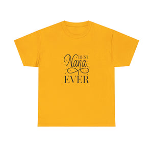 Best Nana Ever Unisex Heavy Cotton Tee