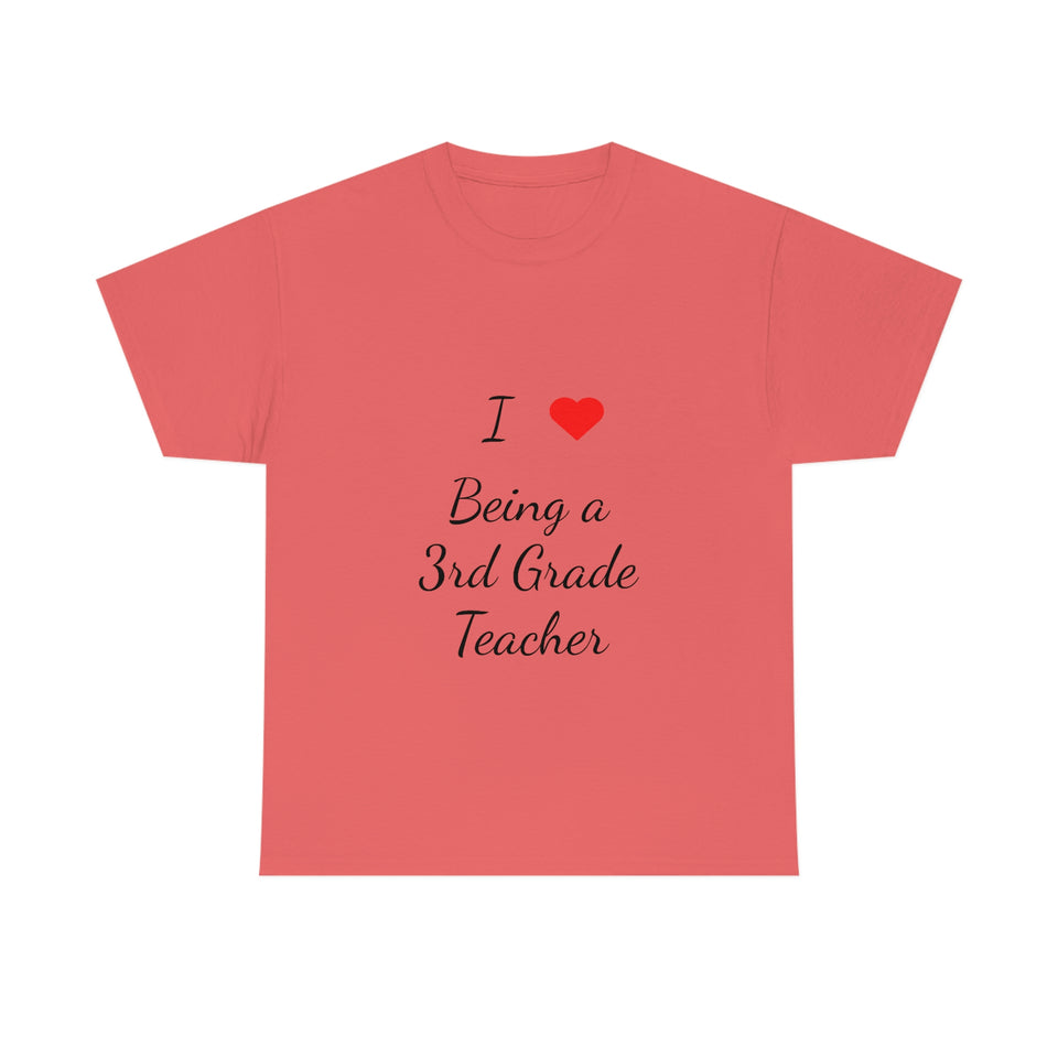 I Love Being a 3rd Grade Teacher Cotton Tee