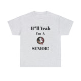 H*ll Yeah! Florida State Senior Unisex Heavy Cotton Tee