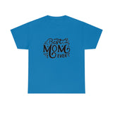 Best Mom Ever Unisex Heavy Cotton Tee