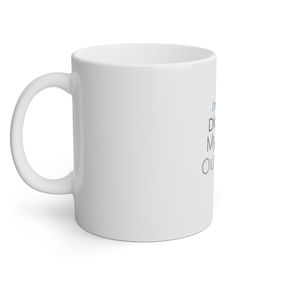 I'm Sorry Did I Roll My Eyes Out Loud White Mug, 11oz