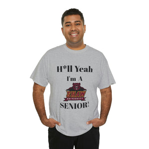 H*ll Yeah! Shaw University Bears Senior Unisex Heavy Cotton Tee