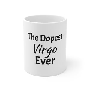 The Dopest Virgo Ever Ceramic Mug 11oz