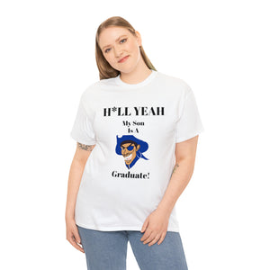 H*LL Yeah My Son Is A Hampton Graduate Unisex Heavy Cotton Tee