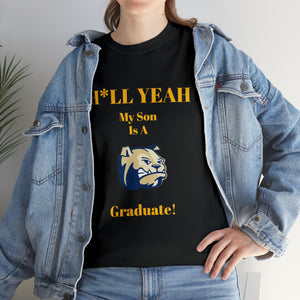 H*LL Yeah My Son Is A Wingate Graduate Unisex Heavy Cotton Tee