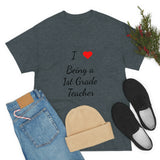 I Love Being a 1st Grade Teacher Cotton Tee