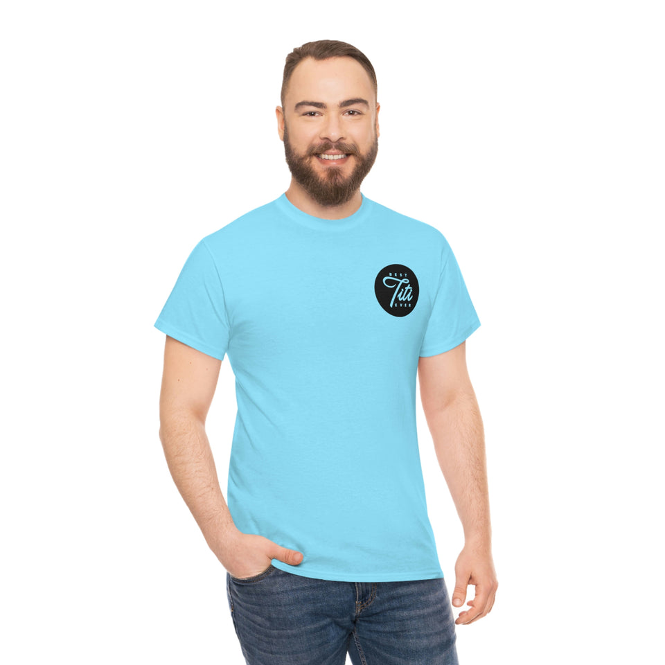 Best Titi Ever Unisex Heavy Cotton Tee