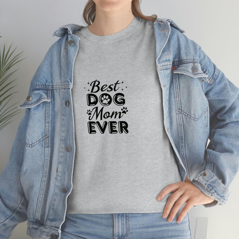 Best Dog Mom Ever Unisex Heavy Cotton Tee