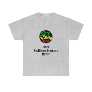 Black Healthcare Providers Matter Cotton Tee