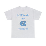 H*ll Yeah! Senior UNC Chapel Hill Unisex Heavy Cotton Tee