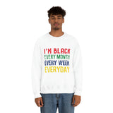 I'm Black Every Month Week Day Unisex Heavy Blend™ Crewneck Sweatshirt