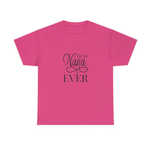 Best Nana Ever Unisex Heavy Cotton Tee