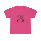 Best Nana Ever Unisex Heavy Cotton Tee