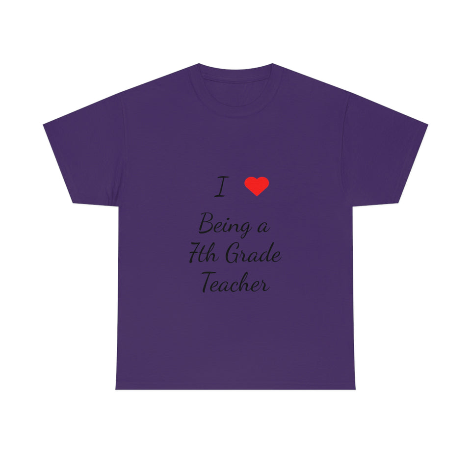 I Love Being a 7th Grade Teacher Cotton Tee