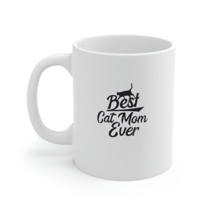 Best Cat Mom Ever Ceramic Mug 11oz