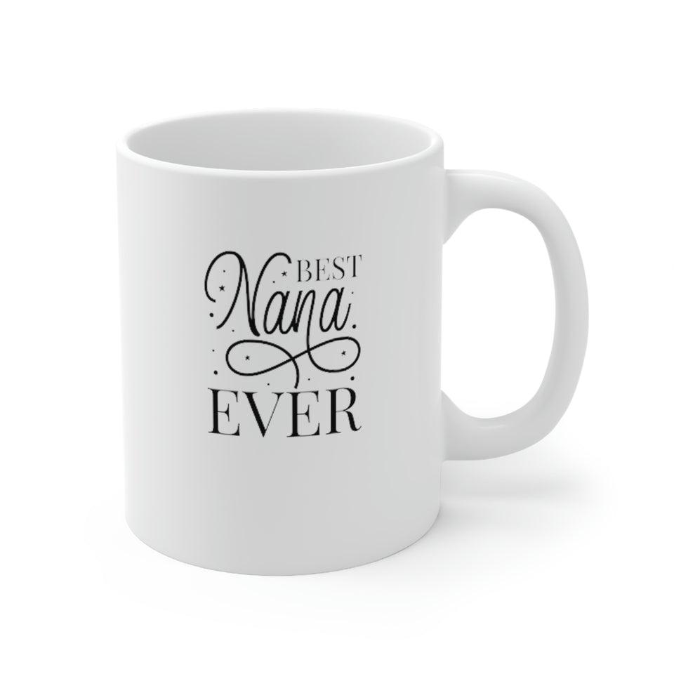 Best Nana Ever Ceramic Mug 11oz