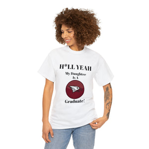 H*LL Yeah My Daughter Is A North Carolina Central University Graduate Unisex Heavy Cotton Tee