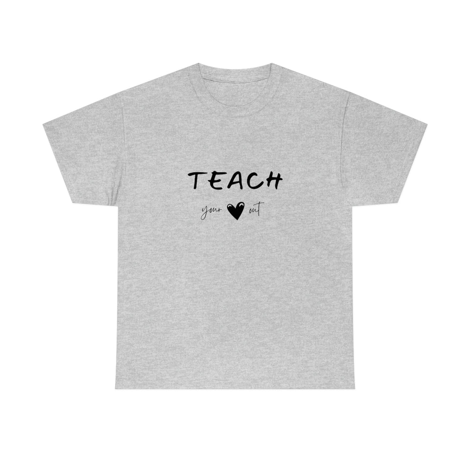 Teach Your Heart Out Cotton Tee