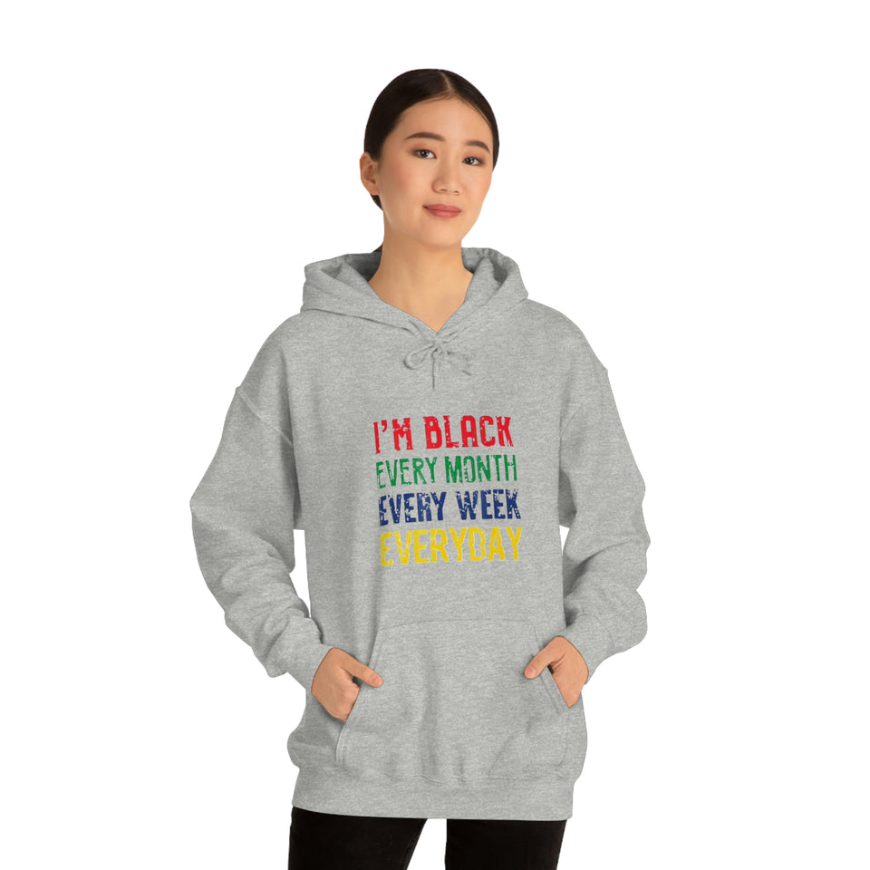 I'm Black Every Month Week Day Unisex Heavy Blend™ Hooded Sweatshirt