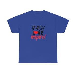 Teach Love Inspire Cotton Tee