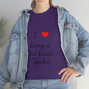 I Love Being a 3rd Grade Teacher Cotton Tee
