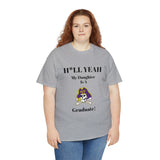 H*LL Yeah My Daughter Is A East Carolina Graduate Unisex Heavy Cotton Tee