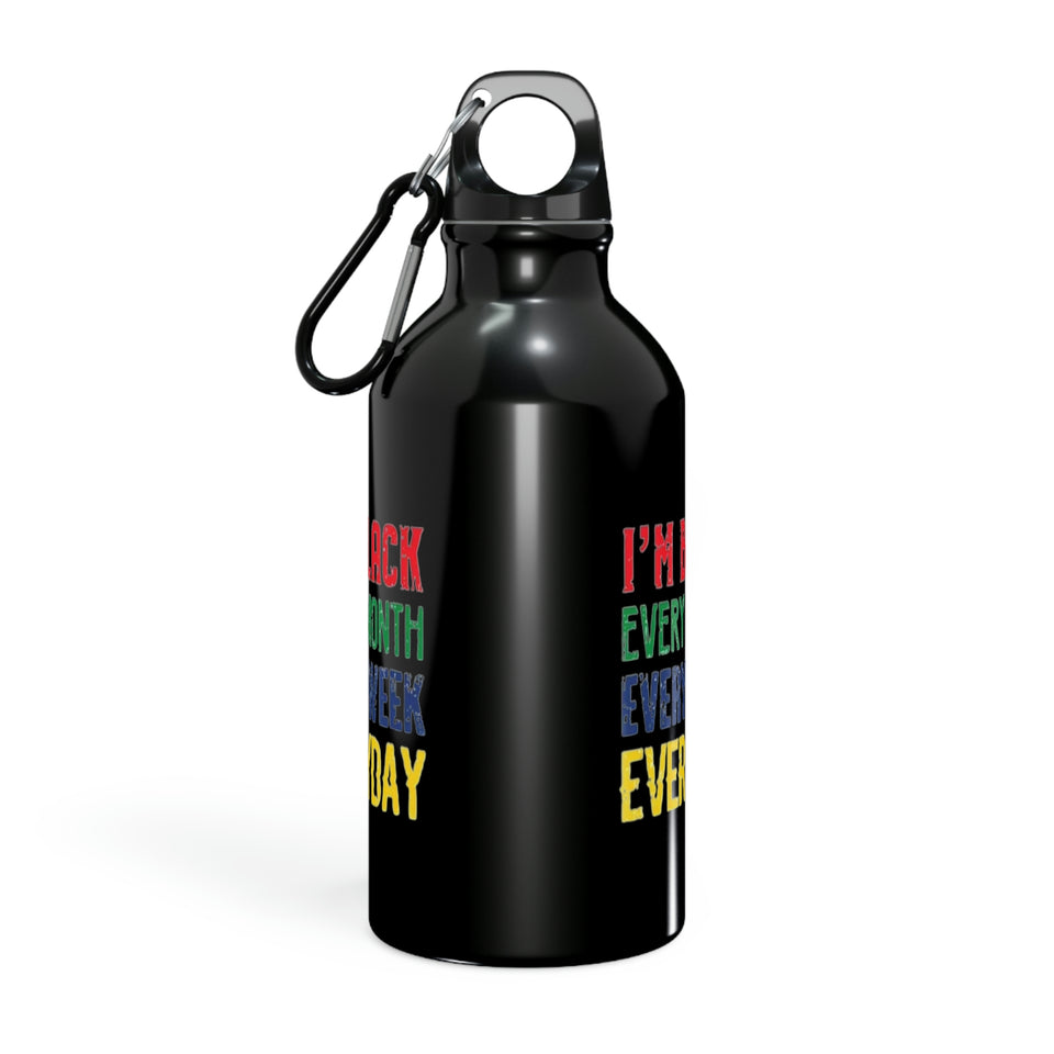 I'm Black Every Month Week Day Oregon Sport Bottle