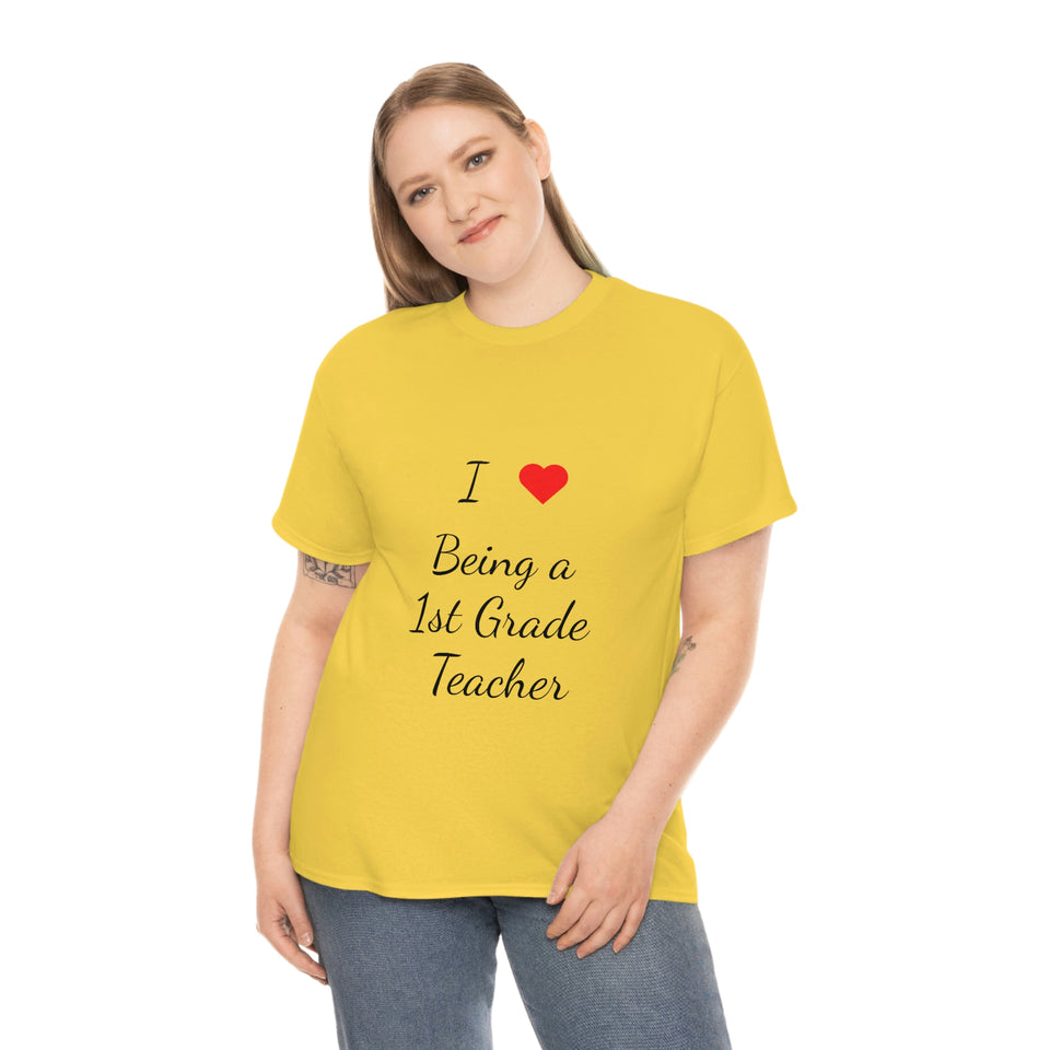 I Love Being a 1st Grade Teacher Cotton Tee
