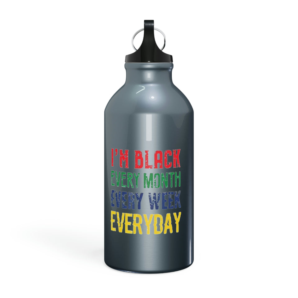 I'm Black Every Month Week Day Oregon Sport Bottle