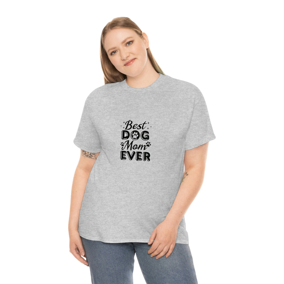 Best Dog Mom Ever Unisex Heavy Cotton Tee
