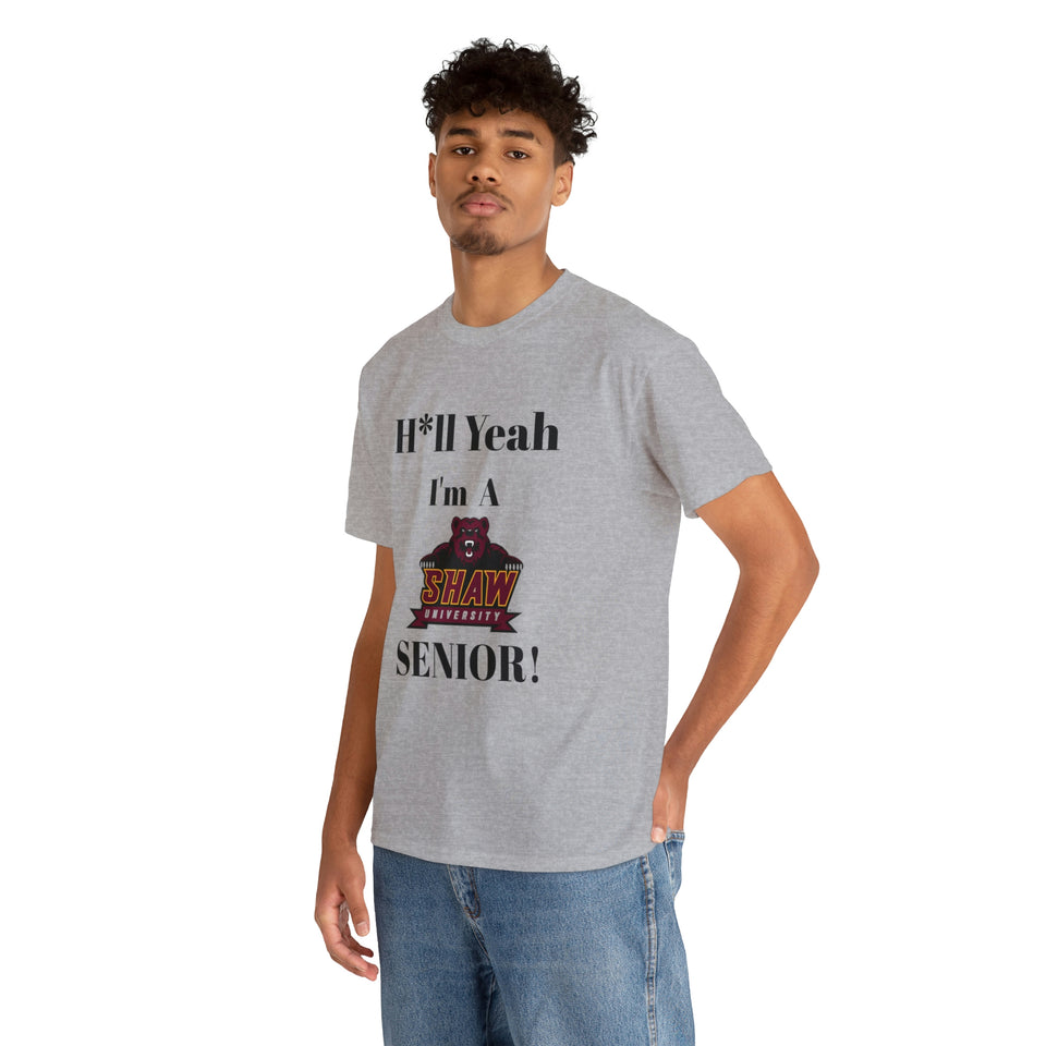 H*ll Yeah! Shaw University Bears Senior Unisex Heavy Cotton Tee