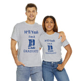 H*ll Yeah! Duke Grad Unisex Heavy Cotton Tee