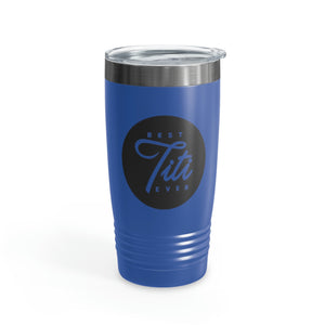 Best Titi Ever Ringneck Tumbler, 20oz