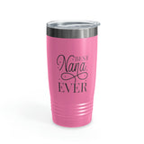 Best Nana Ever Ringneck Tumbler, 20oz