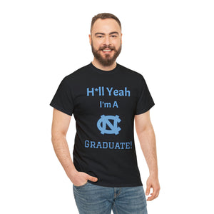 H*ll Yeah! UNC Chapel Hill Grad Unisex Heavy Cotton Tee