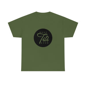 Best Titi Ever Unisex Heavy Cotton Tee