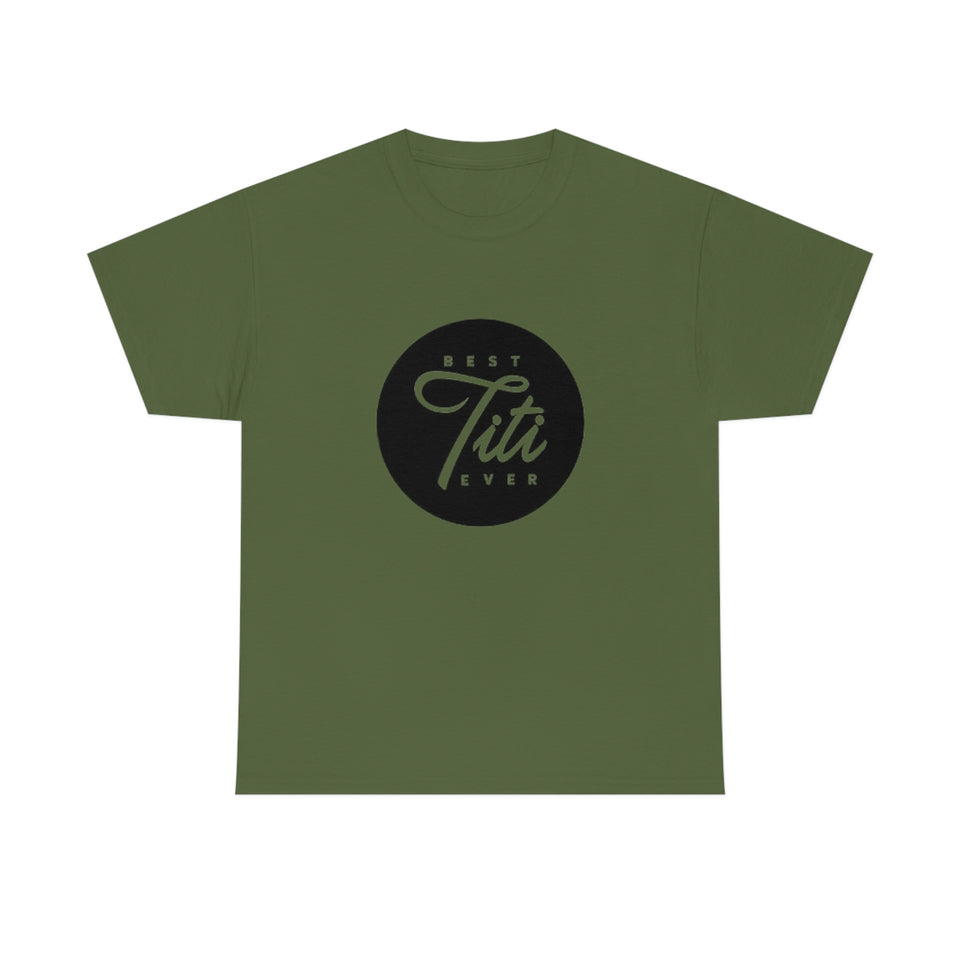 Best Titi Ever Unisex Heavy Cotton Tee