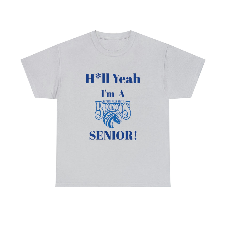 H*ll Yeah! Fayetteville State Broncos Senior Unisex Heavy Cotton Tee