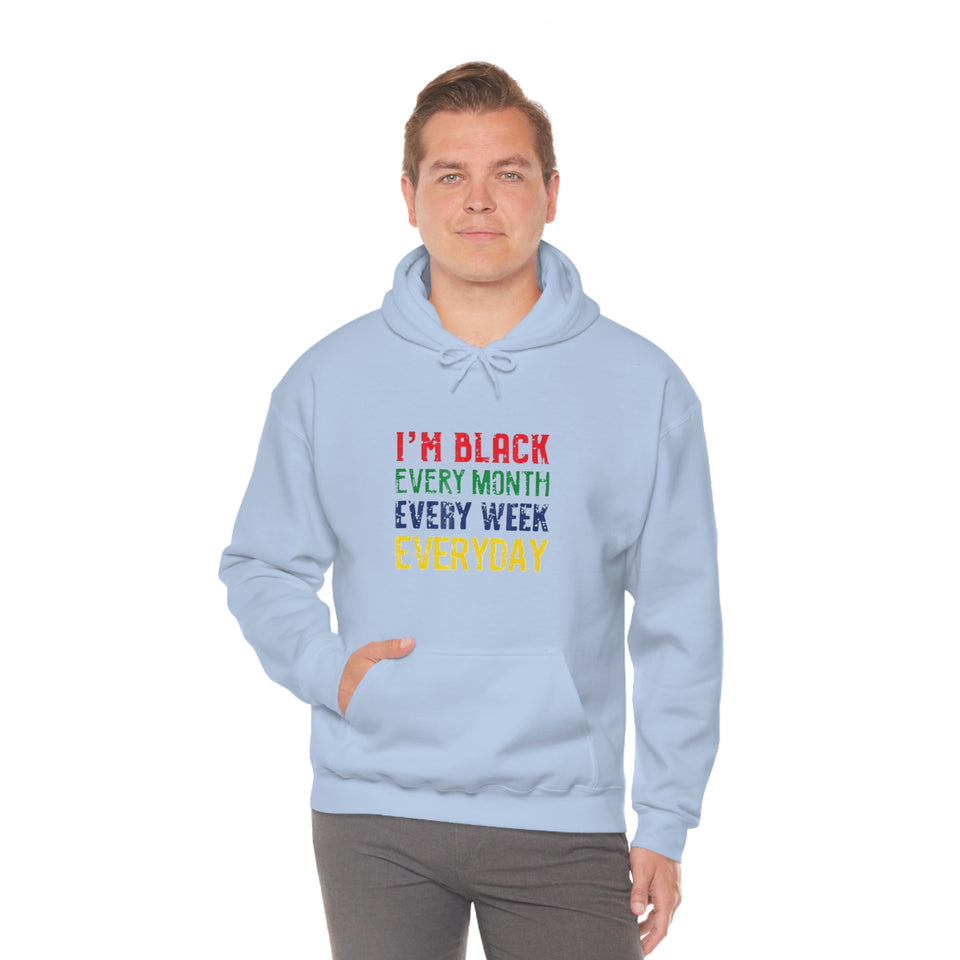 I'm Black Every Month Week Day Unisex Heavy Blend™ Hooded Sweatshirt