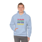 I'm Black Every Month Week Day Unisex Heavy Blend™ Hooded Sweatshirt