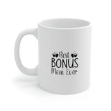 Best Bonus Mom Ever Ceramic Mug 11oz
