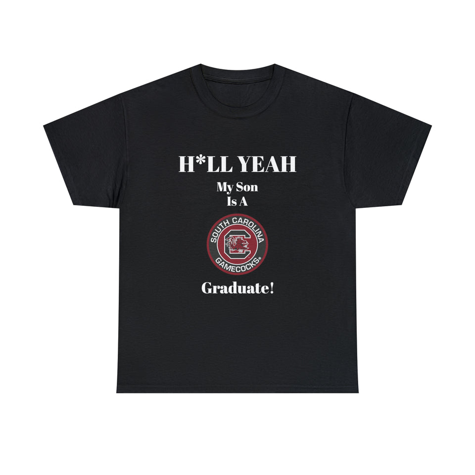 H*LL Yeah My Son Is A South Carolina Graduate Unisex Heavy Cotton Tee