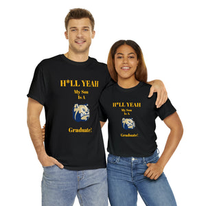 H*LL Yeah My Son Is A Wingate Graduate Unisex Heavy Cotton Tee