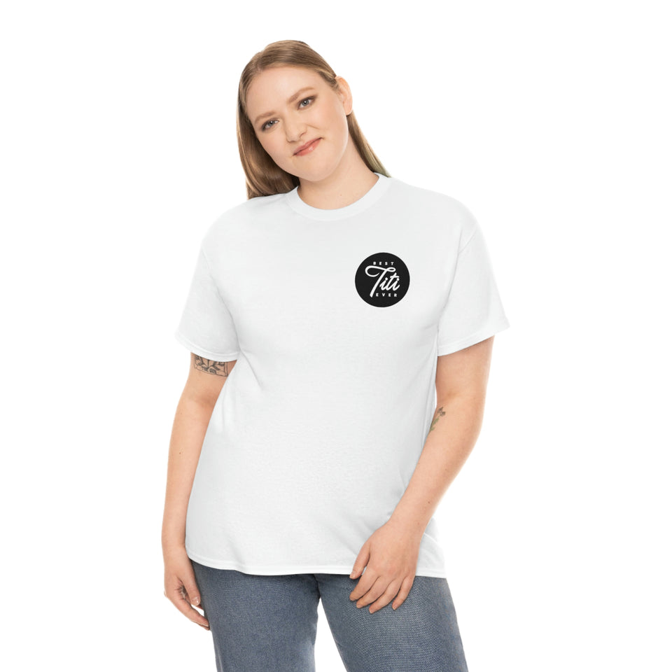 Best Titi Ever Unisex Heavy Cotton Tee