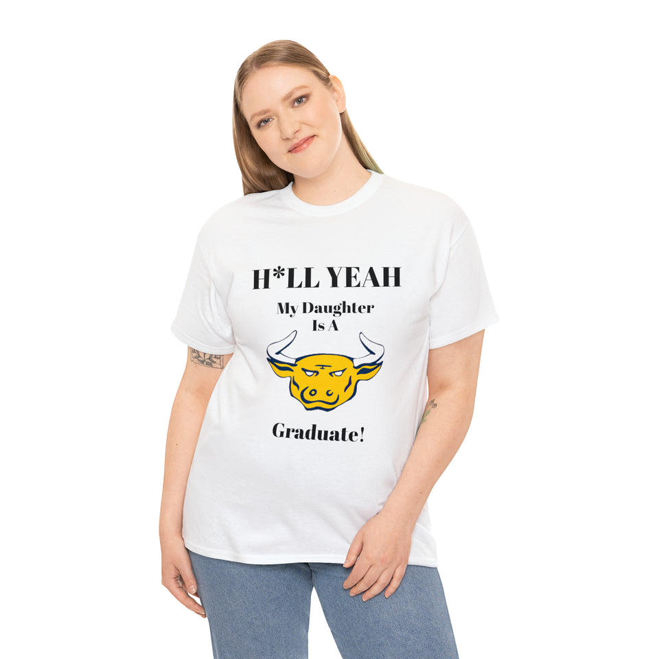 H*ll Yeah My Daughter Is A Johnson C. Smith Graduate Unisex Heavy Cotton Tee