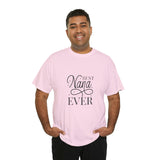 Best Nana Ever Unisex Heavy Cotton Tee
